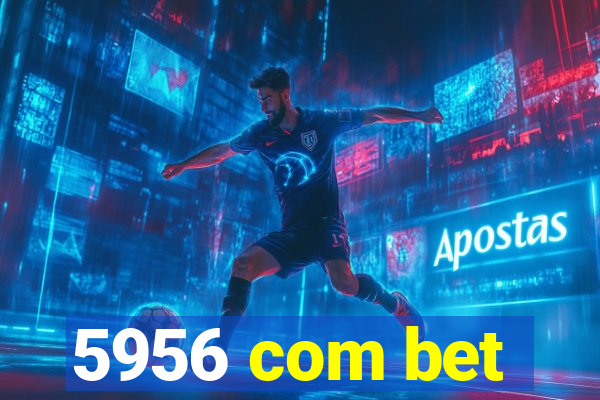 5956 com bet